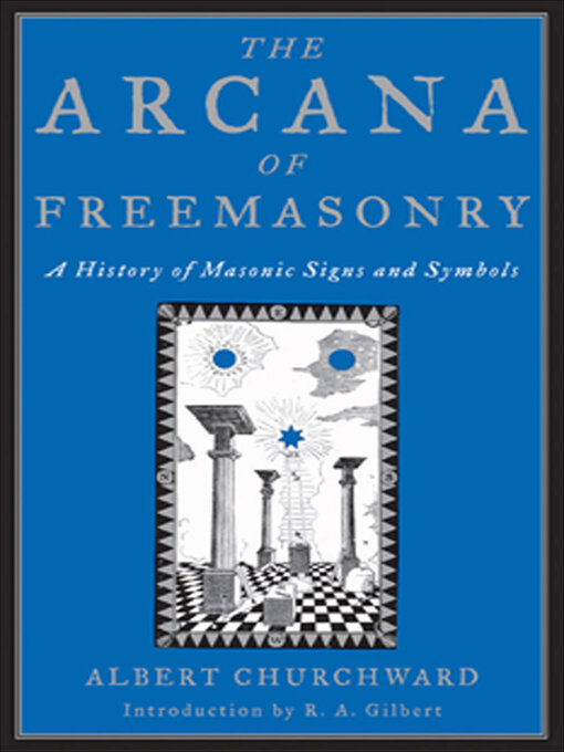 Title details for The Arcana of Freemasonry by Albert Churchward - Available